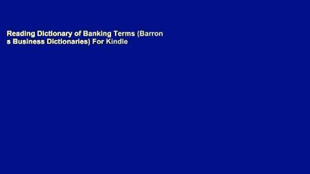 Reading Dictionary of Banking Terms (Barron s Business Dictionaries) For Kindle