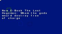 New E-Book The Lost Hegemon: Whom the gods would destroy free of charge