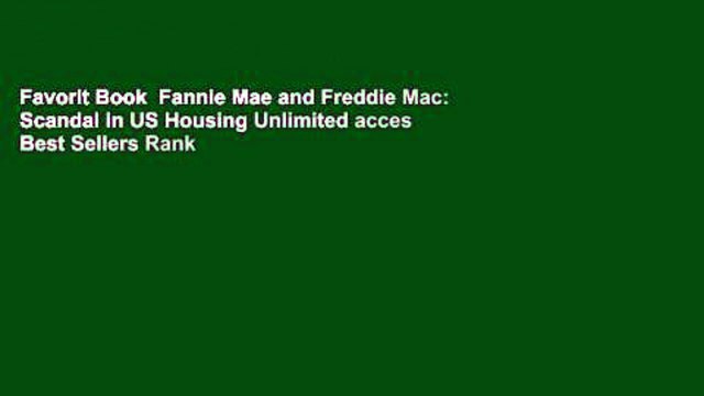Favorit Book Fannie Mae and Freddie Mac: Scandal in US Housing Unlimited acces Best Sellers Rank