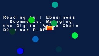 Reading Full Ebusiness   Ecommerce: Managing the Digital Value Chain D0nwload P-DF
