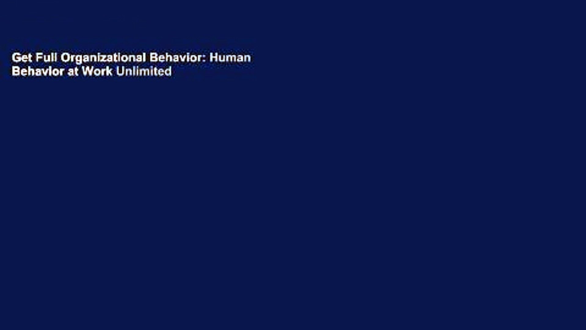 ⁣Get Full Organizational Behavior: Human Behavior at Work Unlimited