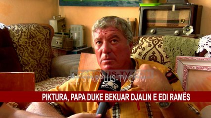 PIKTURA, PAPA DUKE BEKUAR DJALIN E EDI RAMËS
