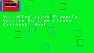 Unlimited acces Property: Concise Edition (Aspen Casebook) Book