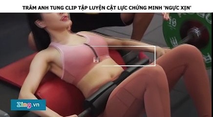 TRÂM ANH TUNG CLIP TẬP LUYỆN CẬT LỰC CHỨNG MINH 'NGỰC XỊN'