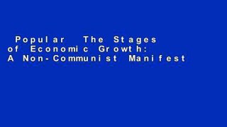 Popular  The Stages of Economic Growth: A Non-Communist Manifesto [First Edition]  Full