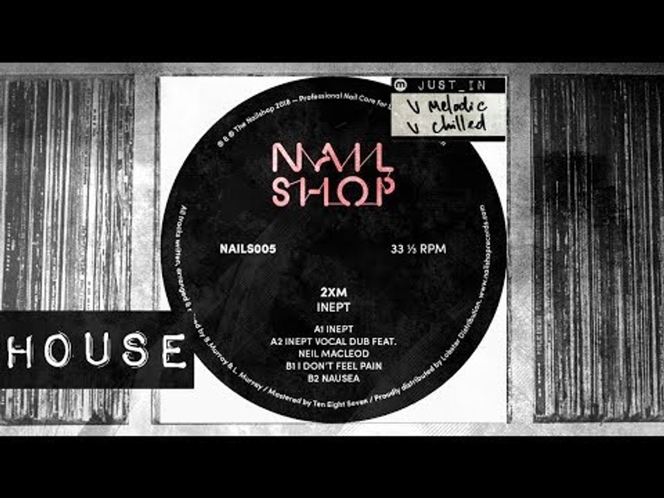 HOUSE: 2XM - Inept Vocal Dub feat. Neil Macleod [Nail Shop]