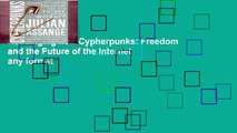 Readinging new Cypherpunks: Freedom and the Future of the Internet any format