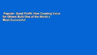Popular  Good Profit: How Creating Value for Others Built One of the World s Most Successful