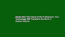 [book] New The Future of the Professions: How Technology Will Transform the Work of Human Experts
