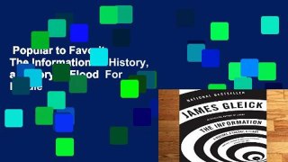 Popular to Favorit  The Information: A History, a Theory, a Flood  For Kindle