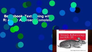 Best ebook  Text Mining with R: A Tidy Approach Complete