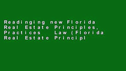 Readinging new Florida Real Estate Principles, Practices   Law (Florida Real Estate Principles,