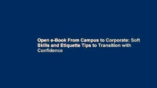 Open e-Book From Campus to Corporate: Soft Skills and Etiquette Tips to Transition with Confidence