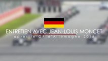 Entretien avec Jean-Louis Moncet après le Grand Prix d'Allemagne 2018