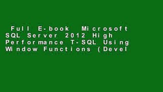 Full E-book  Microsoft SQL Server 2012 High Performance T-SQL Using Window Functions (Developer