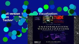 Full version  Information Visualization: Perception for Design (Interactive Technologies)  For