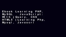 Ebook Learning PHP, MySQL   JavaScript: With jQuery, CSS   HTML5 (Learning Php, Mysql, Javascript,
