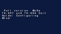 Full version  McSa 70-697 and 70-698 Cert Guide: Configuring Windows Devices; Installing and
