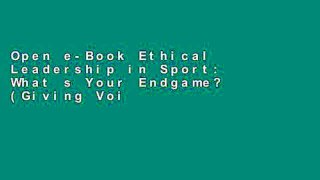 Open e-Book Ethical Leadership in Sport: What s Your Endgame? (Giving Voice to Values on Business