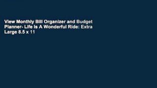 View Monthly Bill Organizer and Budget Planner- Life Is A Wonderful Ride: Extra Large 8.5 x 11