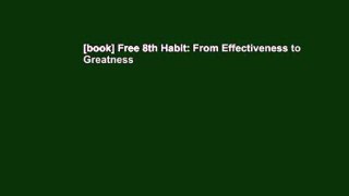 [book] Free 8th Habit: From Effectiveness to Greatness