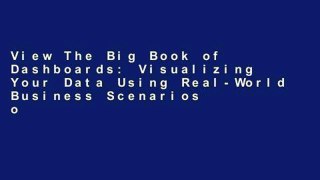 View The Big Book of Dashboards: Visualizing Your Data Using Real-World Business Scenarios online