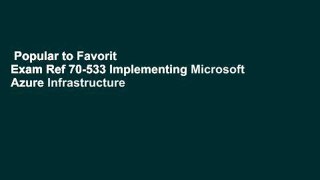 Popular to Favorit  Exam Ref 70-533 Implementing Microsoft Azure Infrastructure Solutions  For