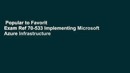 Popular to Favorit  Exam Ref 70-533 Implementing Microsoft Azure Infrastructure Solutions  For