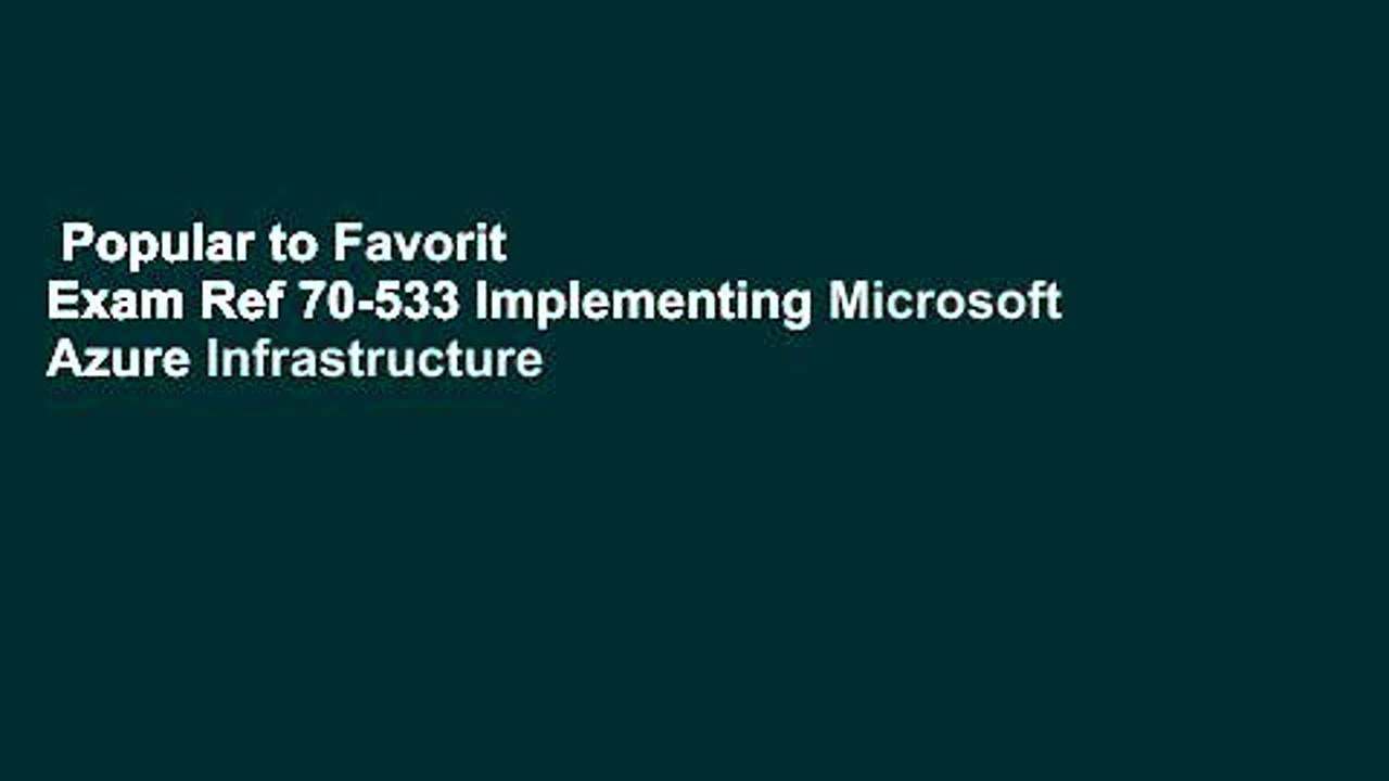 Popular to Favorit  Exam Ref 70-533 Implementing Microsoft Azure Infrastructure Solutions  For
