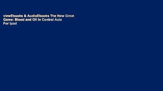 viewEbooks & AudioEbooks The New Great Game: Blood and Oil in Central Asia For Ipad