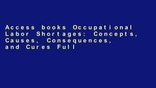 Access books Occupational Labor Shortages: Concepts, Causes, Consequences, and Cures Full access