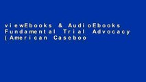 viewEbooks & AudioEbooks Fundamental Trial Advocacy (American Casebook Series) For Kindle