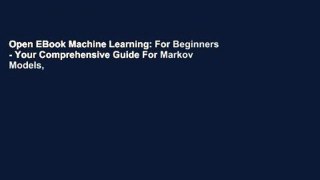 Open EBook Machine Learning: For Beginners - Your Comprehensive Guide For Markov Models,