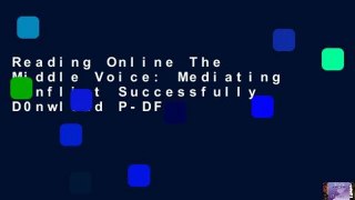 Reading Online The Middle Voice: Mediating Conflict Successfully D0nwload P-DF