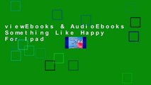 viewEbooks & AudioEbooks Something Like Happy For Ipad