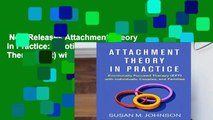 New Releases Attachment Theory in Practice: Emotionally Focused Therapy (Eft) with Individuals,