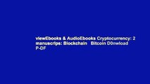 viewEbooks & AudioEbooks Cryptocurrency: 2 manuscrips: Blockchain   Bitcoin D0nwload P-DF
