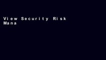 View Security Risk Management: Building an Information Security Risk Management Program from the