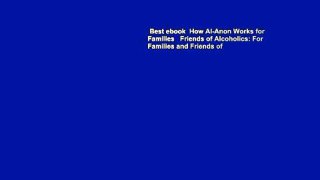 Best ebook  How Al-Anon Works for Families   Friends of Alcoholics: For Families and Friends of