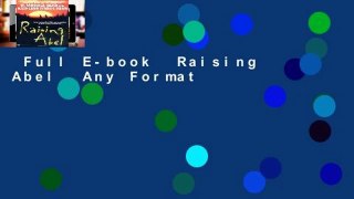 Full E-book  Raising Abel  Any Format