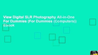 View Digital SLR Photography All-in-One For Dummies (For Dummies (Computers)) Ebook