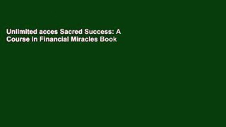 Unlimited acces Sacred Success: A Course in Financial Miracles Book