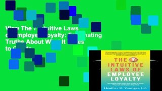 View The 7 Intuitive Laws of Employee Loyalty: Fascinating Truths About What It Takes to Create