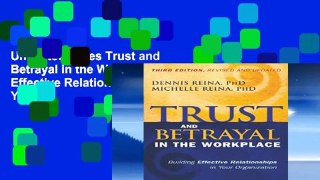 Unlimited acces Trust and Betrayal in the Workplace: Building Effective Relationships in Your