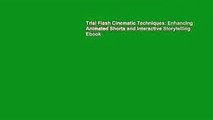 Trial Flash Cinematic Techniques: Enhancing Animated Shorts and Interactive Storytelling Ebook