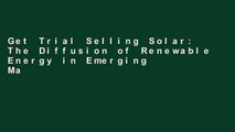 Get Trial Selling Solar: The Diffusion of Renewable Energy in Emerging Markets Full access