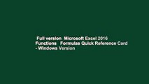 Full version  Microsoft Excel 2016 Functions   Formulas Quick Reference Card - Windows Version