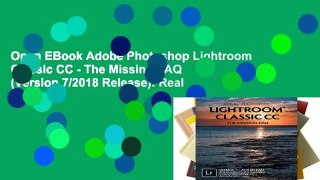 Open EBook Adobe Photoshop Lightroom Classic CC - The Missing FAQ (Version 7/2018 Release): Real