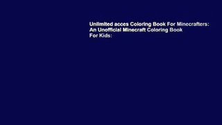 Unlimited acces Coloring Book For Minecrafters: An Unofficial Minecraft Coloring Book For Kids: