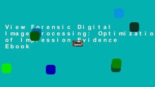 View Forensic Digital Image Processing: Optimization of Impression Evidence Ebook